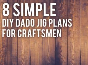 8 simple diy dado jig plans for craftsmen