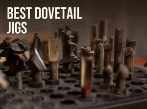 Best dovetail jig: router bits for dovetail joinery in a woodworking shop
