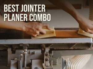 Best jointer planer combo: a woodworker flattening a board on a jointer with two push blocks