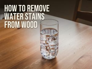How to remove water stains from wood: a glass of iced water standing on a finished wooden table